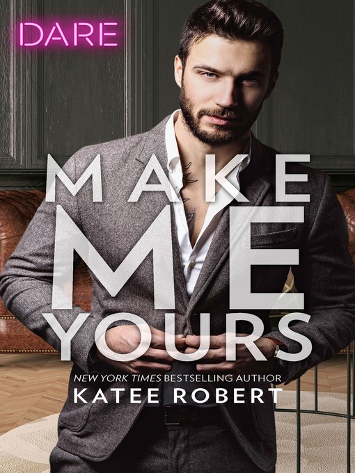 Title details for Make Me Yours by Katee Robert - Available